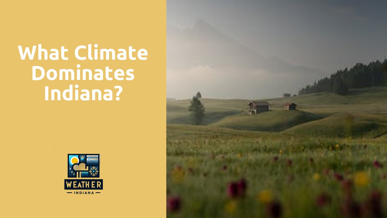What climate dominates Indiana?